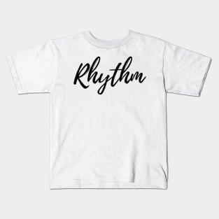 Rhythm - Motivational Affirmation Mantra Kids T-Shirt